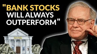 Warren Buffett: Why You Must Own Bank Stocks