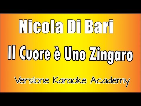 Nicola Di Bari -  Il Cuore è Uno Zingaro (Versione Karaoke Academy Italia)