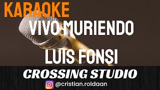 VIVO MURIENDO - LUIS FONSI - KARAOKE - PISTA - CROSSING STUDIO