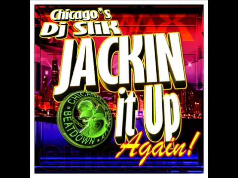 DJ SLiK's JACKIN IT UP AGAIN Chicago style WBMX old school MIX