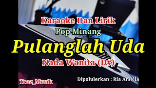 Download lagu Karaoke Pulanglah Uda Nada Wanita (D#) Ria Amelia | Pop Minang mp3