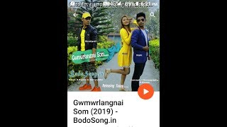Gwmwrlangnai Som 2019 bodosongs Free downloads HD