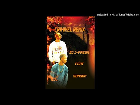 Criminel Remix- Dj J-Fresh Ft. Sonson