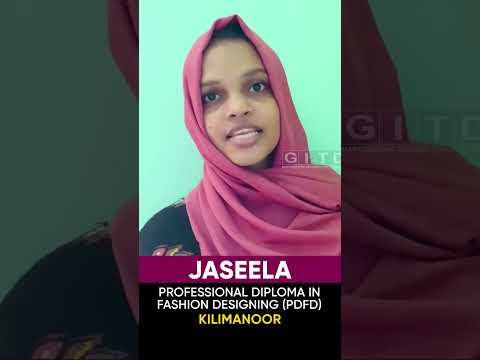 Jaseela, Fashion Designing Student, Shares Her Experience at GITD