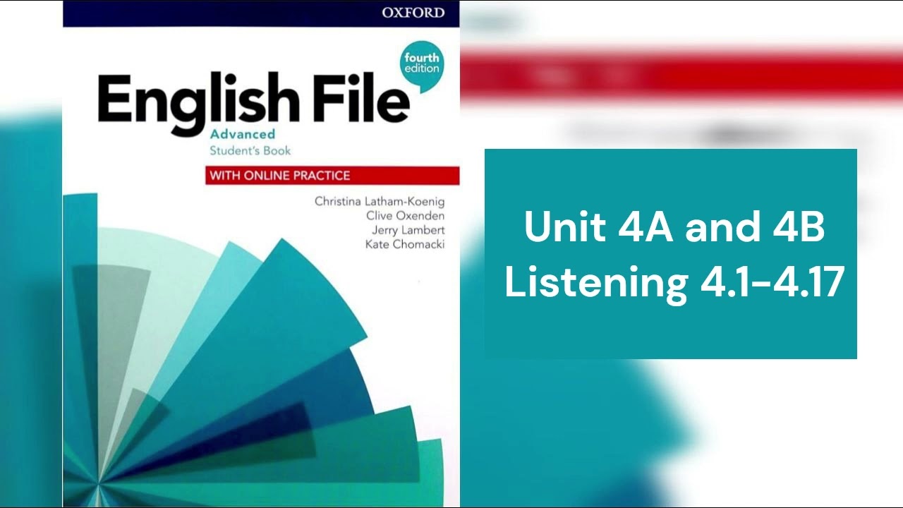 English File (4th edition) Advanced Student’s Book - Listening 4.1 - 4.17 - Unit 4A & 4B