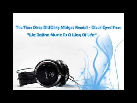 The Time Dirty Bit[Dirty Midget Remix] - Black Eyed Peas