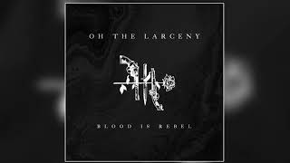 oh the larceny this is it official audio 