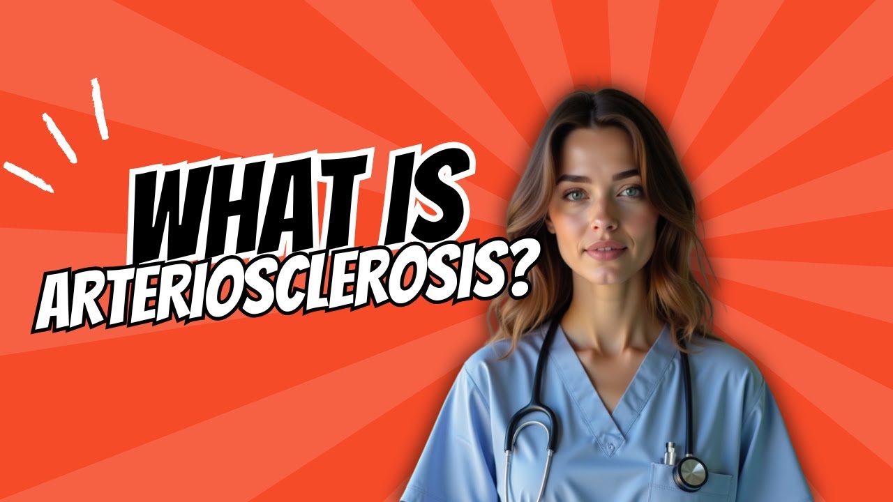 What is Arteriosclerosis? | Causes, Symptoms and Treatment explained