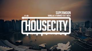 Vanillaz x R3wire - Supermoon feat. MZKA