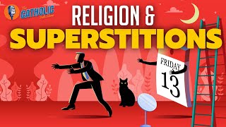 Superstitions & Religion | The Catholic Talk Show