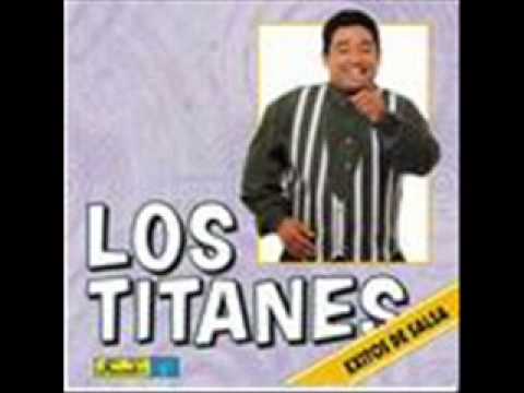 Los Titanes - Eres mi razon de ser