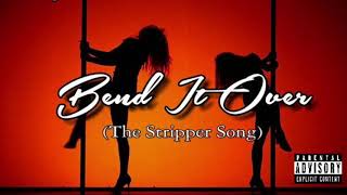 Bend It Over (The Stripper Song)