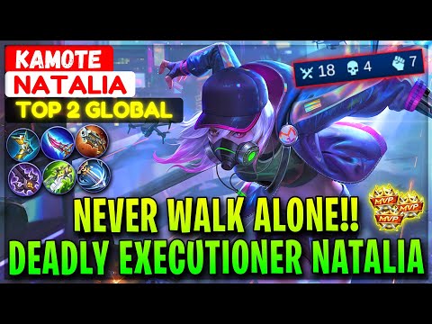 Never Walk Alone!! Deadly Executioner Natalia [ Top 2 Global Natalia ] KAMOTE - Mobile Legends