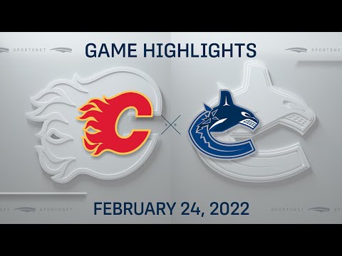NHL Highlights | Flames vs. Canucks - Feb. 24, 2022