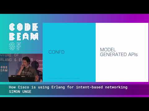How Cisco is using Erlang for intent based networking - SIMON UNGE