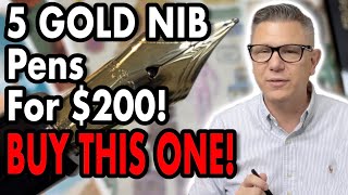 5 Best Gold Nib Pens for $200! 
