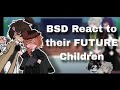 BSD React To Their Future Children Introduction