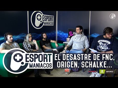 El desastre de FNC, Origen, Schalke sorprende, power ranking top y jungla SLO  - Esportmaníacos 627