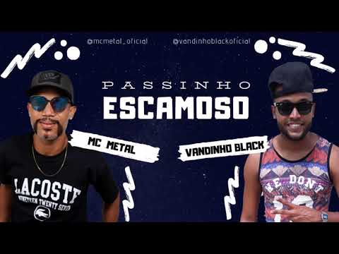 MC METAL E VANDINHO BLACK  - PASSINHO ESCAMOSO - MUSICA NOVA 2018