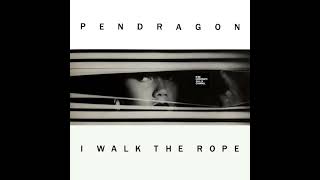 Pendragon - I Walk The Rope (LYRICS)