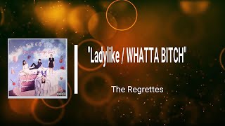The Regrettes - Ladylike WHATTABITCH (Lyrics)