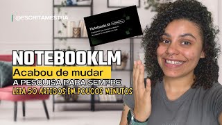 O NotebookLM é um divisor de águas para a pesquisa - mas não é perfeito!