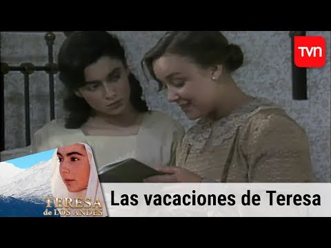 Las vacaciones de Teresa | Teresa de Los Andes - T1E1