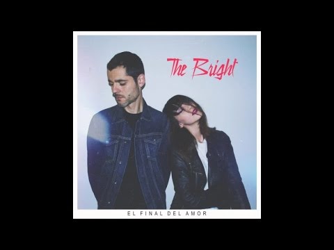 The Bright - El Final Del Amor (audio)