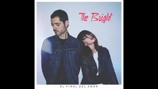 The Bright - El Final Del Amor (audio)