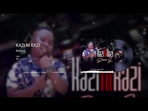 Kazi Ni Kazi - Suma G (Official Audio)prod. by Pizzo Daddy.