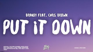 Brandy - Put it down (Lyrics) ft. Chris Brown