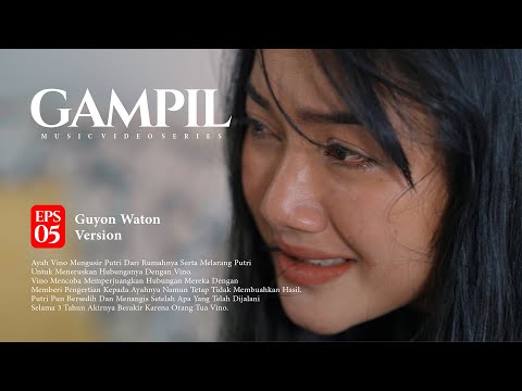 GuyonWaton - Gampil (Official Music Video Series) Eps 5