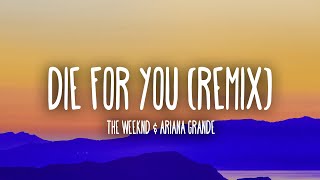 The Weeknd & Ariana Grande - Die For You (Remix) ( Lyrics)