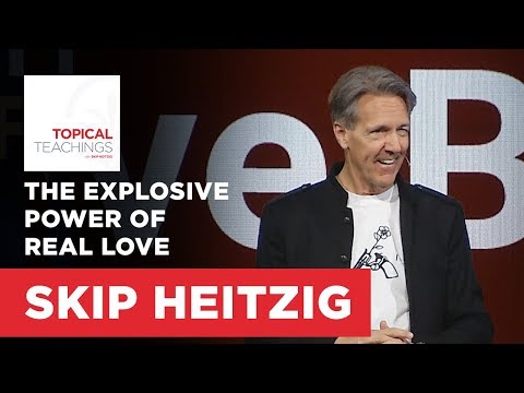 The Explosive Power of Real Love - John 13:34-35 | Skip Heitzig