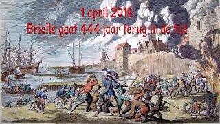 1 april 2016 - Brielle gaat 444 jaar terug in de tijd!