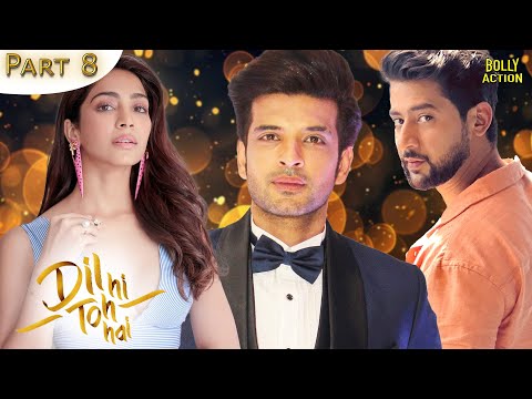 Dil Hi Toh Hai Part 8 Full Movie | Karan Kundrra, Yogita Bihani, Paras Arora | Hindi Movie 2024