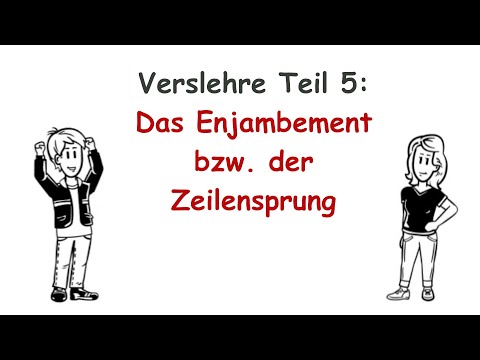 Verslehre, Teil 5: Das Enjambement / der Zeilensprung