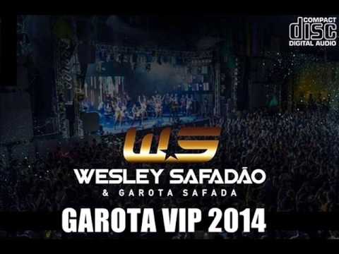 WESLEY SAFADÃO & GAROTA SAFADA - CD GAROTA VIP - MAIO DE 2014 [ COMPLETO ]