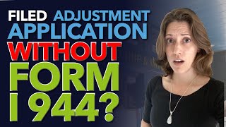 Help! I Filed My Adjustment Application Without Form I 944