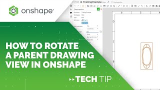 Tech Tip: How to Rotate a Parent Drawing View in Onshape