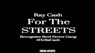 Ray Cash - For The Streets [FULL MIXTAPE + DOWNLOAD LINK] [2015]