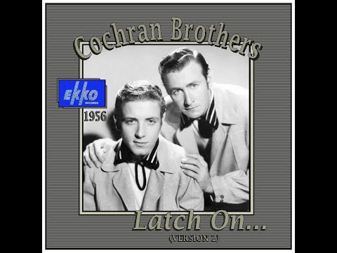Cochran Brothers - Latch On (1956) Version 2