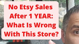 No Etsy Sales After 1 YEAR: What Is Wrong With This Store?