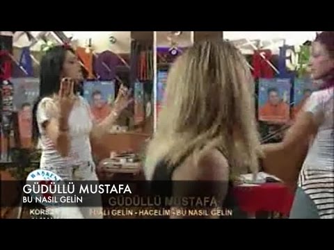 Güdüllü Mustafa - Bu Nasıl Gelin