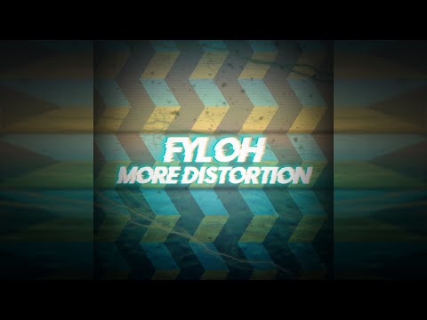 Fyloh - MORE DISTORTION (OFFICIAL VISUALIZER)