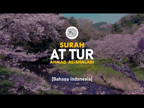 Surah At Tur - Ahmad Al-Shalabi [ 052 ] I Bacaan Quran Merdu