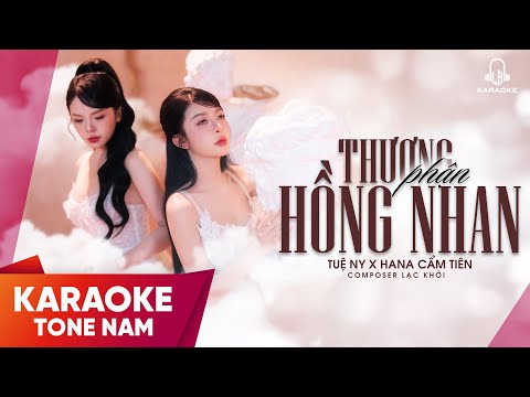 [ KARAOKE TONE NAM ] THƯƠNG PHẬN HỒNG NHAN - TUỆ NY X HANA CẨM TIÊN | Beat Gốc