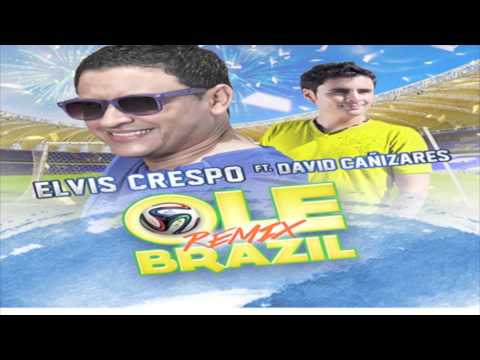 Elvis Crespo - Ole Brazil Remix feat. David Cañizares