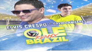 Elvis Crespo - Ole Brazil Remix feat. David Cañizares