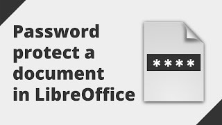 How to password protect a document in LibreOffice